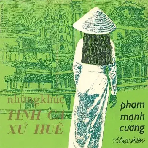 Phạm Mạnh Cương 17: Những Khúc Tình Ca Xứ Huế