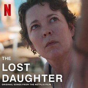 The Lost Daughter (Original Songs From the Netflix Film)