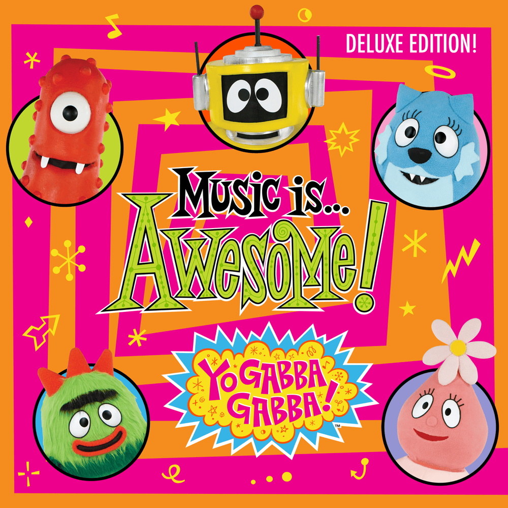 Yo Gabba Gabba! Music Is Awesome! (Deluxe Edition)