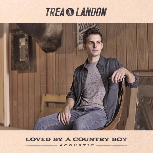 Loved By A Country Boy (Acoustic)