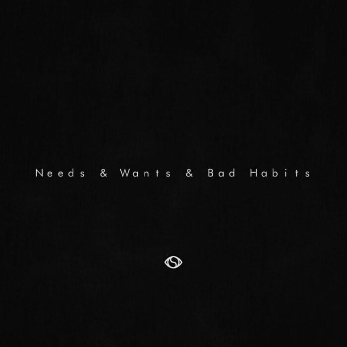 Needs & Wants & Bad Habits
