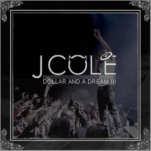 Album cover art for "Dollar and a Dream III" by J. Cole
