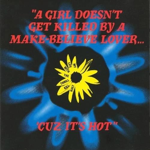A Girl Doesn’t Get Killed By A Make-Believe Lover... ’Cuz It’s Hot