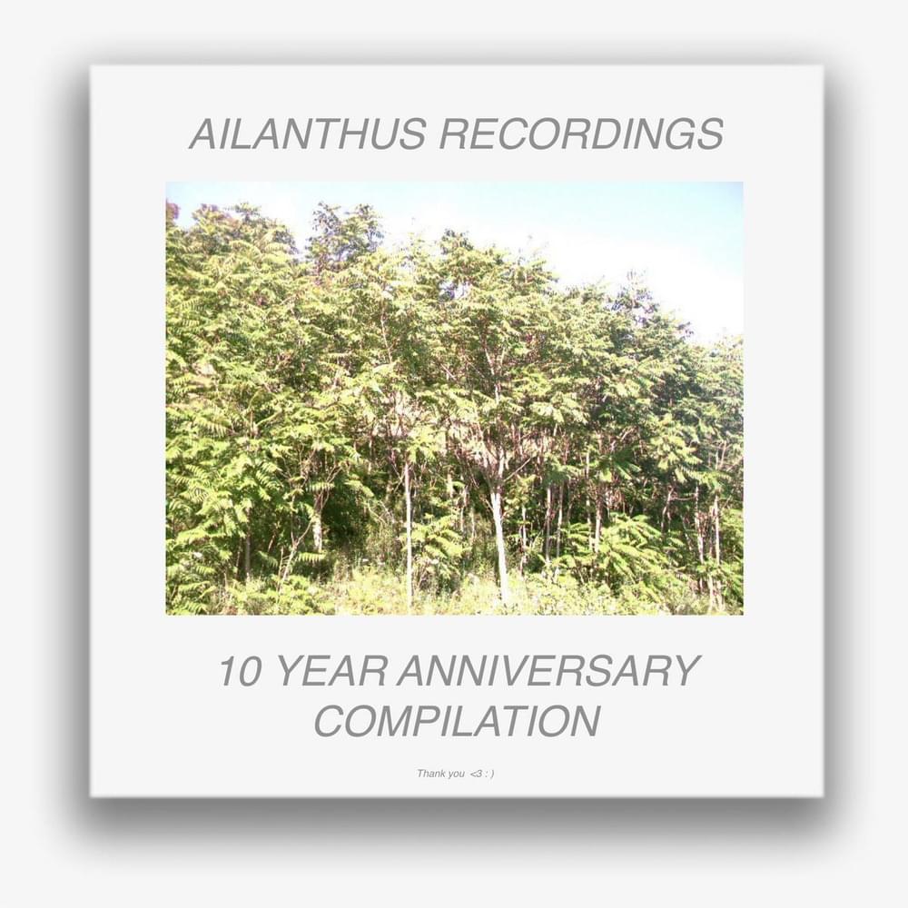 The Ailanthus Recordings 10 Year Anniversary Compilation 