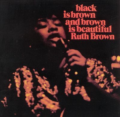 Black Is Brown and Brown Is Beautiful