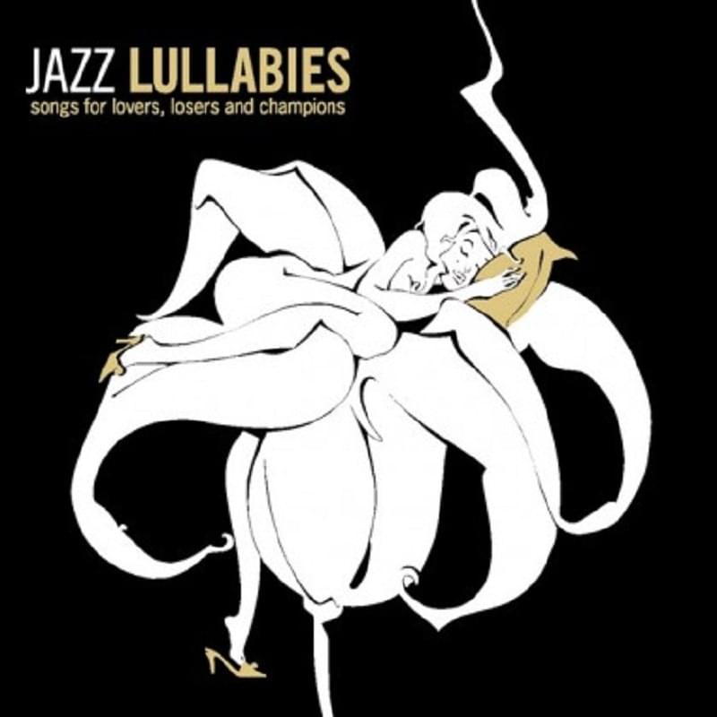Jazz Lullabies: Songs for Lovers, Losers and Champions