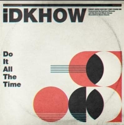 Album cover art for "Do It All the Time" by I DONT KNOW HOW BUT THEY FOUND ME