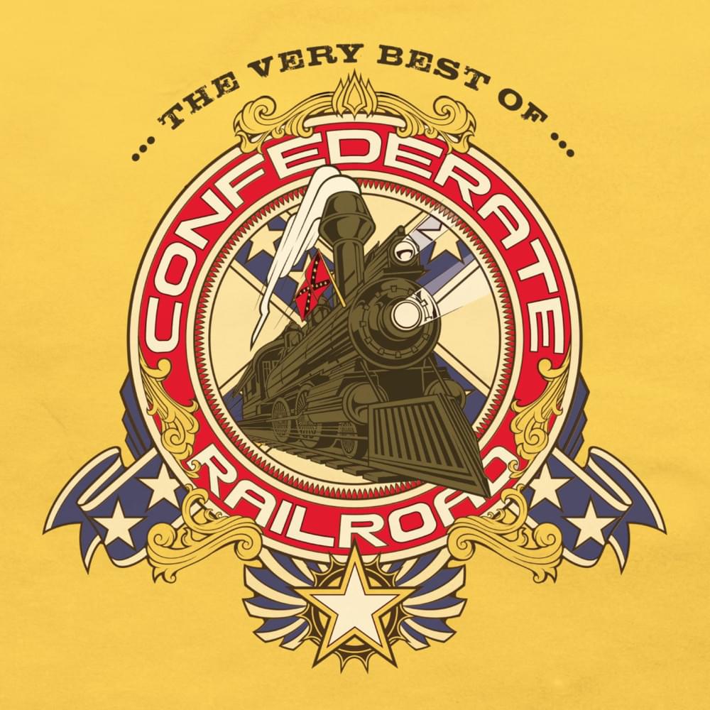 The Very Best Of Confederate Railroad