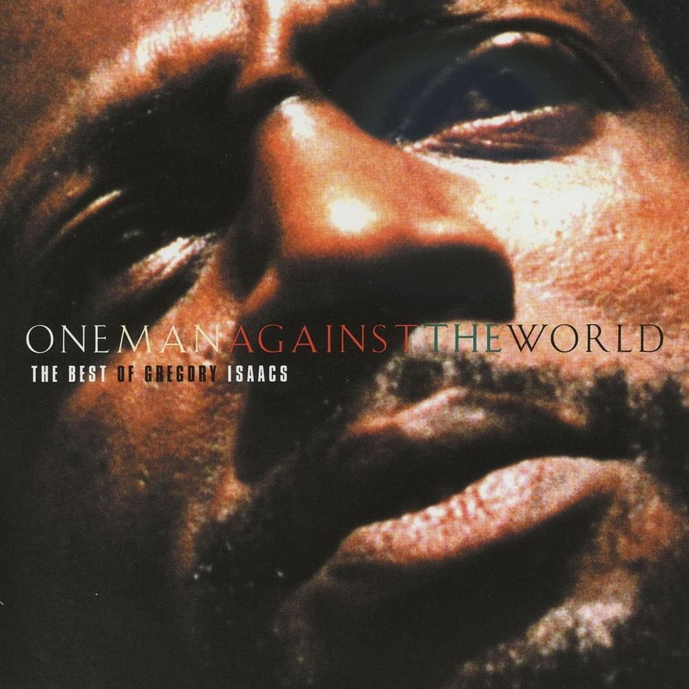 One Man Against The World (The Best Of Gregory Isaacs)