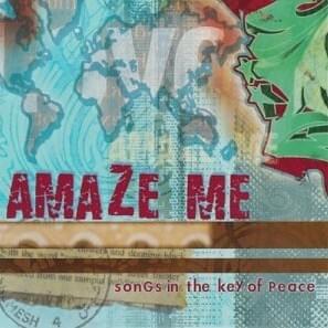 Amaze Me: Songs in the Key of Peace