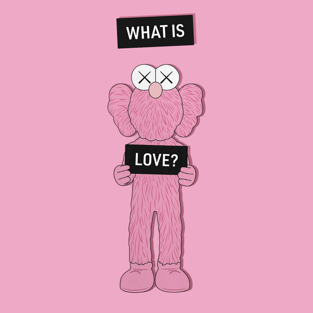 WHAT IS LOVE?