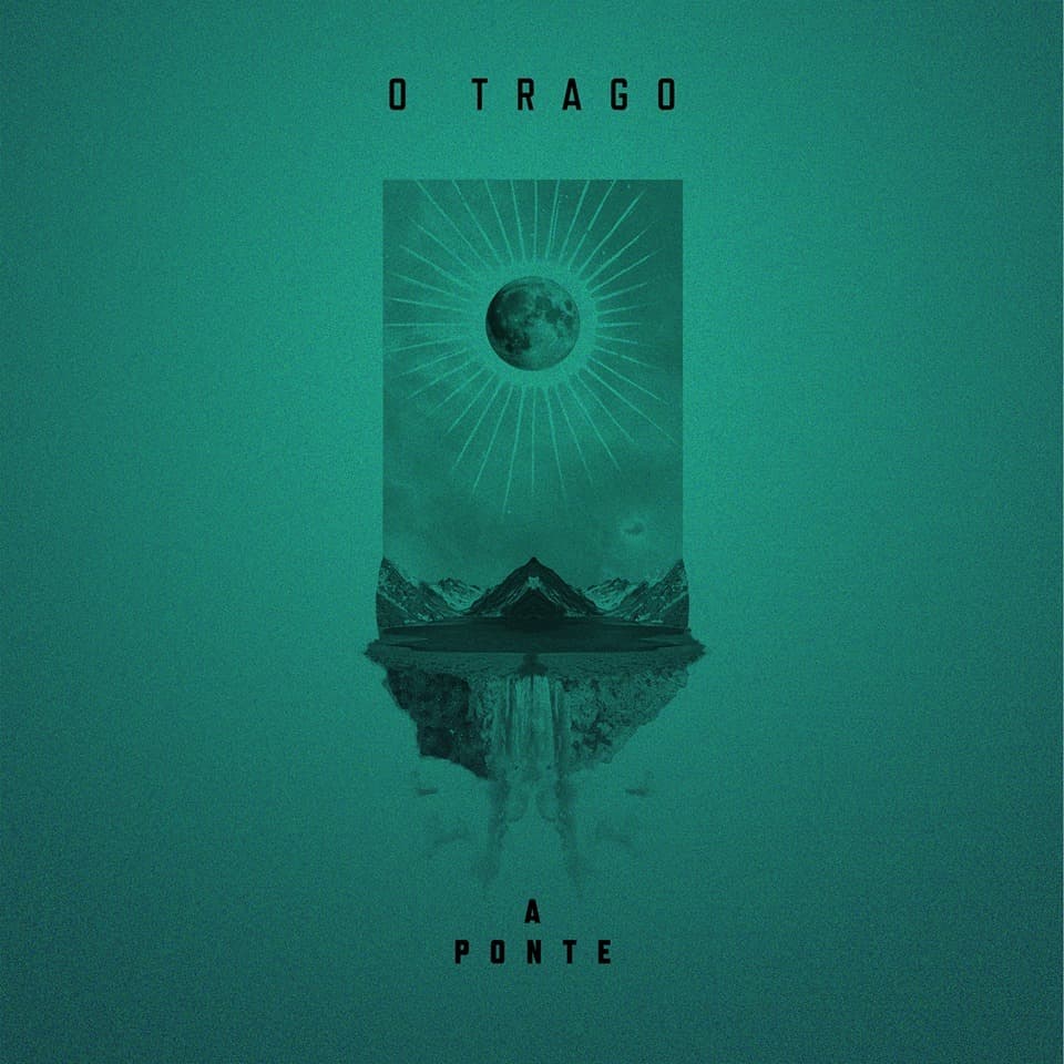Album cover art for "A Ponte" by O Trago