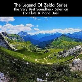 The Legend of Zelda Series: The Very Best Soundtrack Selection (For Flute & Piano Duet)