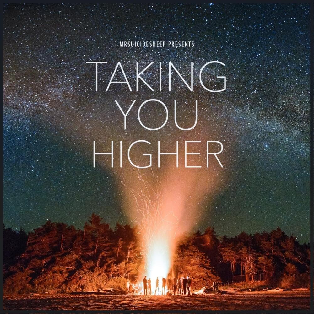 MrSuicideSheep Presents: Taking You Higher