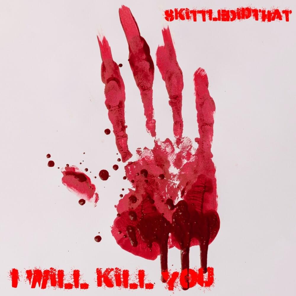 I Will Kill You