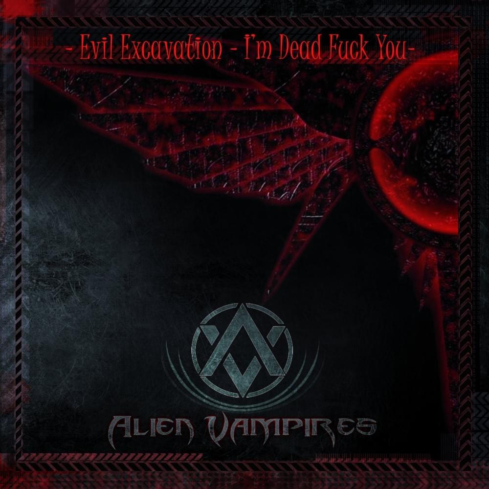 Evil Excavation – I’m Dead Fuck You