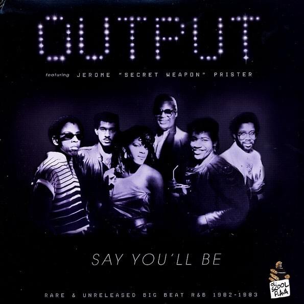 Say You’ll Be: Rare & Unreleased Big Beat R&B 1982-1983