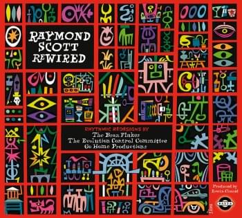 Raymond Scott Rewired