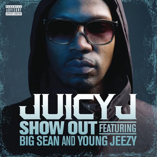 Album cover art for "Show Out" by Juicy J & Jeezy & Big Sean