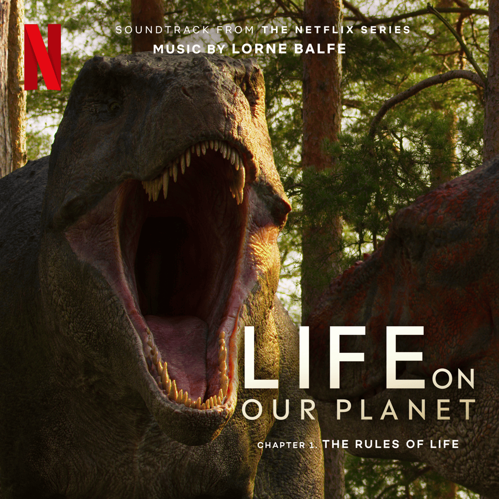 The Rules of Life: Chapter 1 (Soundtrack from the Netflix Series ”Life On Our Planet”)