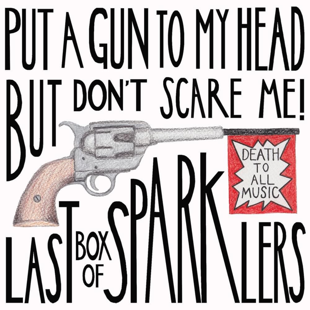 Put a Gun To My Head But Don’t Scare Me!