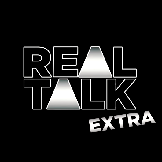 Real Talk Extra