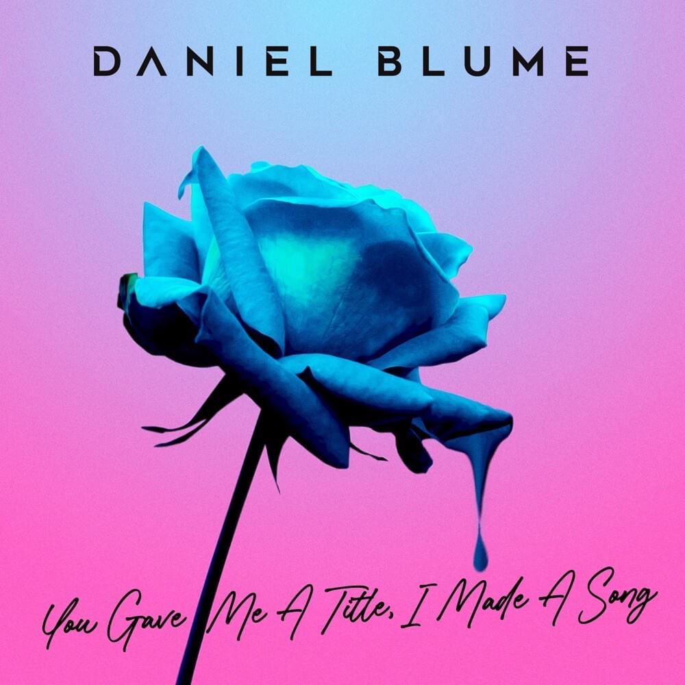 You Gave Me a Title, I Made a Song