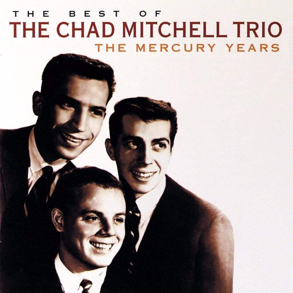 The Best of the Chad Mitchell Trio (The Mercury Years)