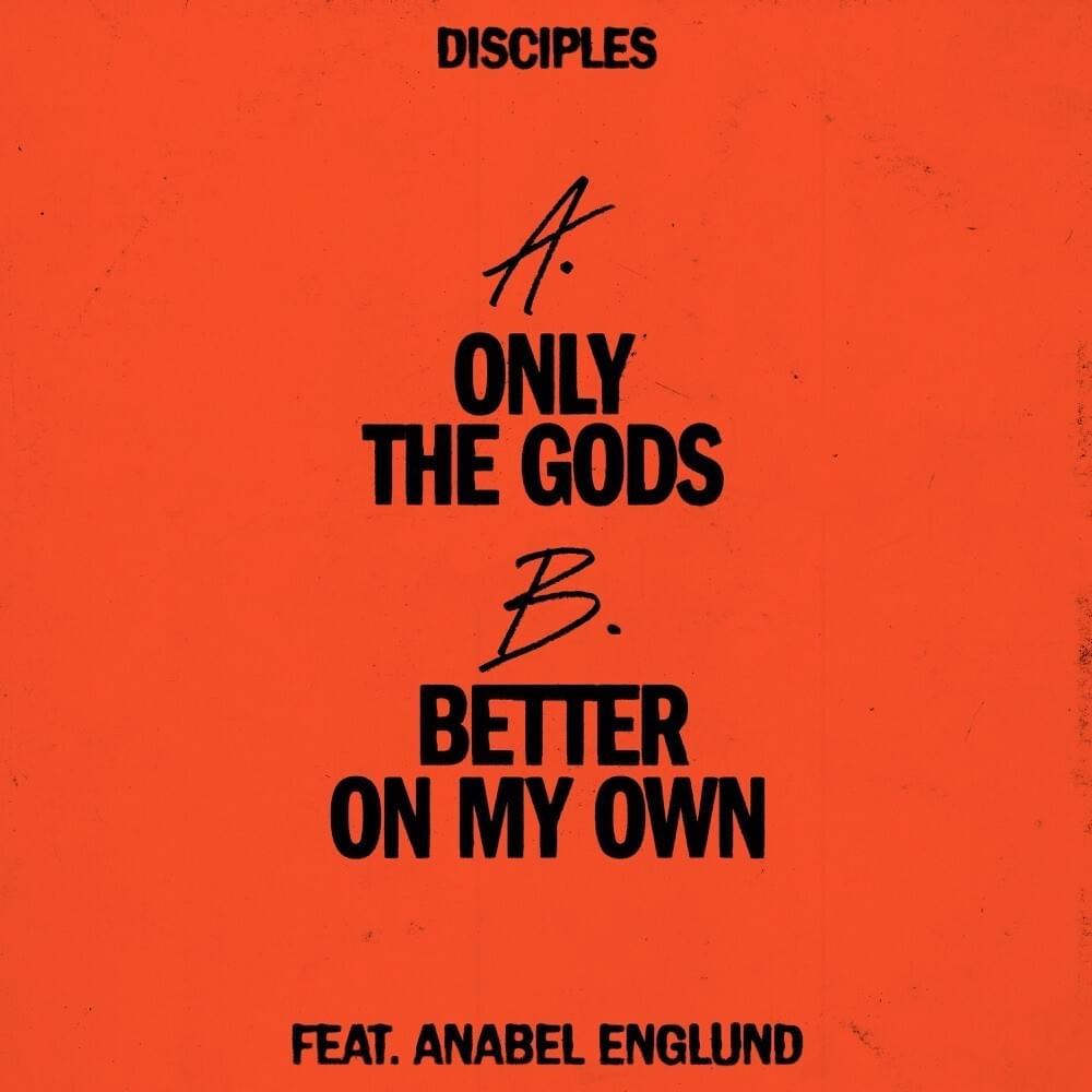Only the Gods / Better On My Own