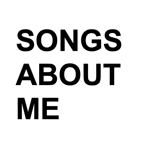 Songs About Me