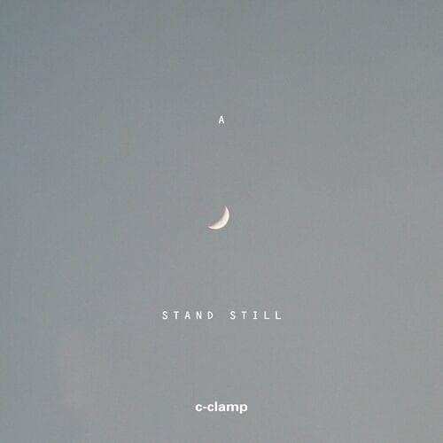 Album cover art for "A Stand Still" by C-Clamp