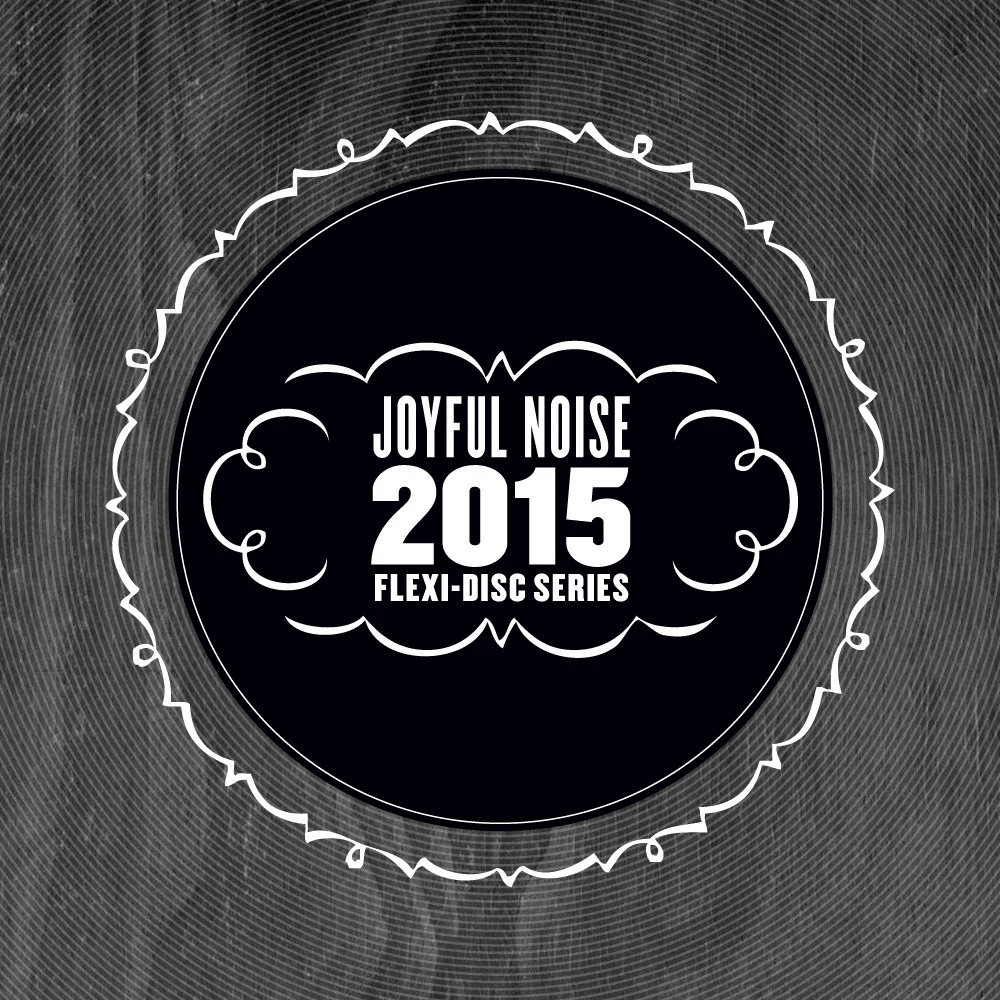 2015 Joyful Noise Flexi-Disc Series