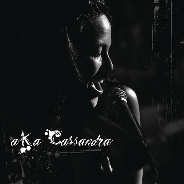 ​​a.k.a Cassandra