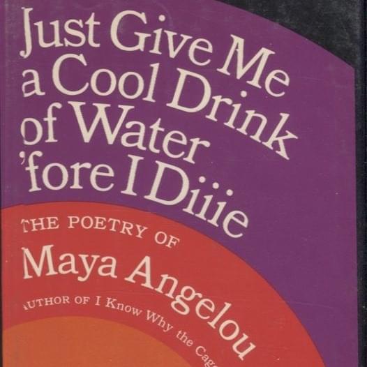 Just Give Me a Cool Drink of Water ’fore I Diiie