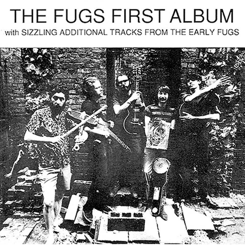 The Fugs First Album With Sizzling Additional Tracks From The Early Fugs
