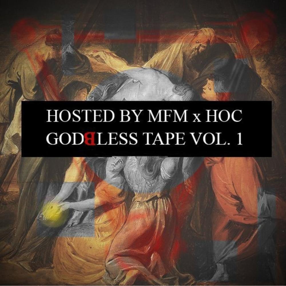 HOSTED BY MFM x НОС - GODbLESS TAPE VOL. 1