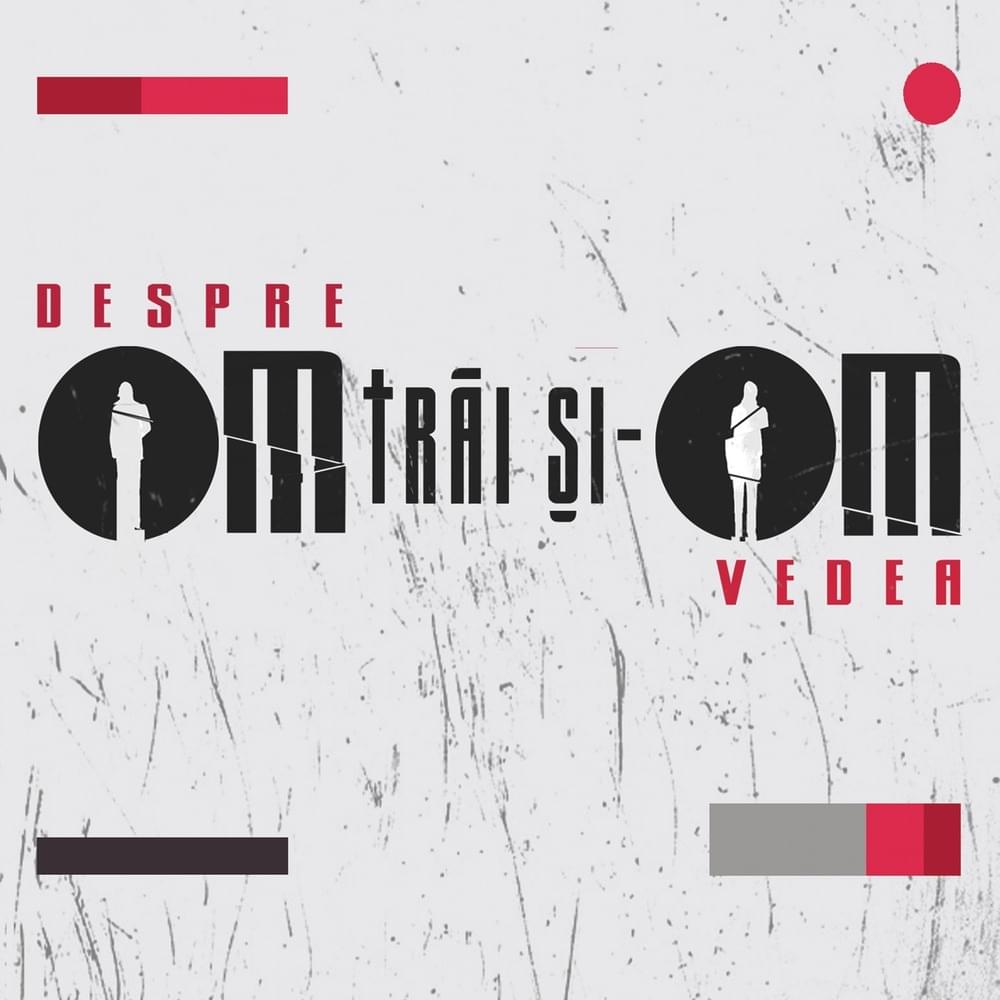 Despre Om trăi și-OM vedea