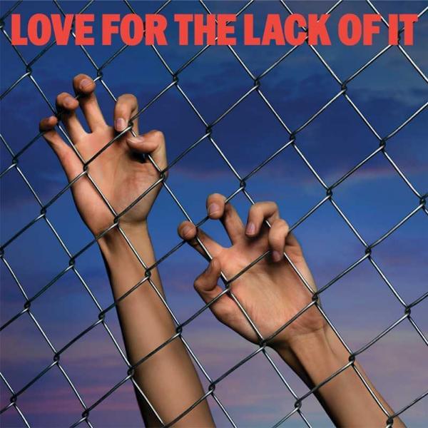 Love for the Lack of It