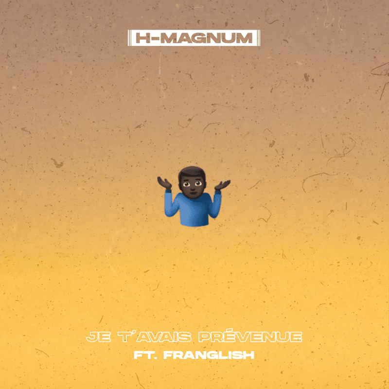 Album cover art for "Je t'avais prévenu" by H Magnum & Franglish
