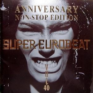 Super Eurobeat Vol. 40 - Anniversary Nonstop Edition