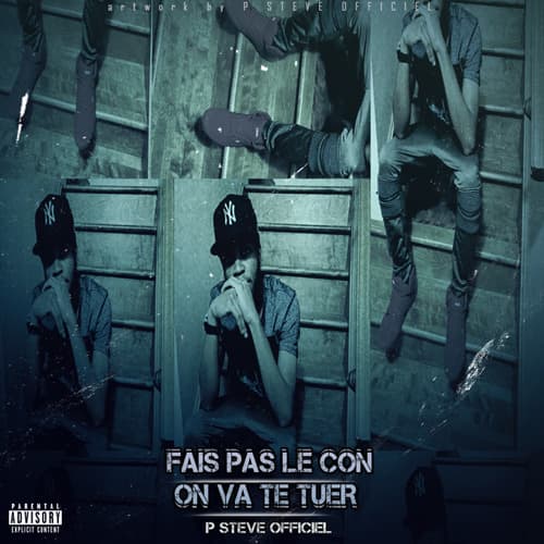 Album cover art for "Fais pas le con on va te tuer" by P Steve Officiel