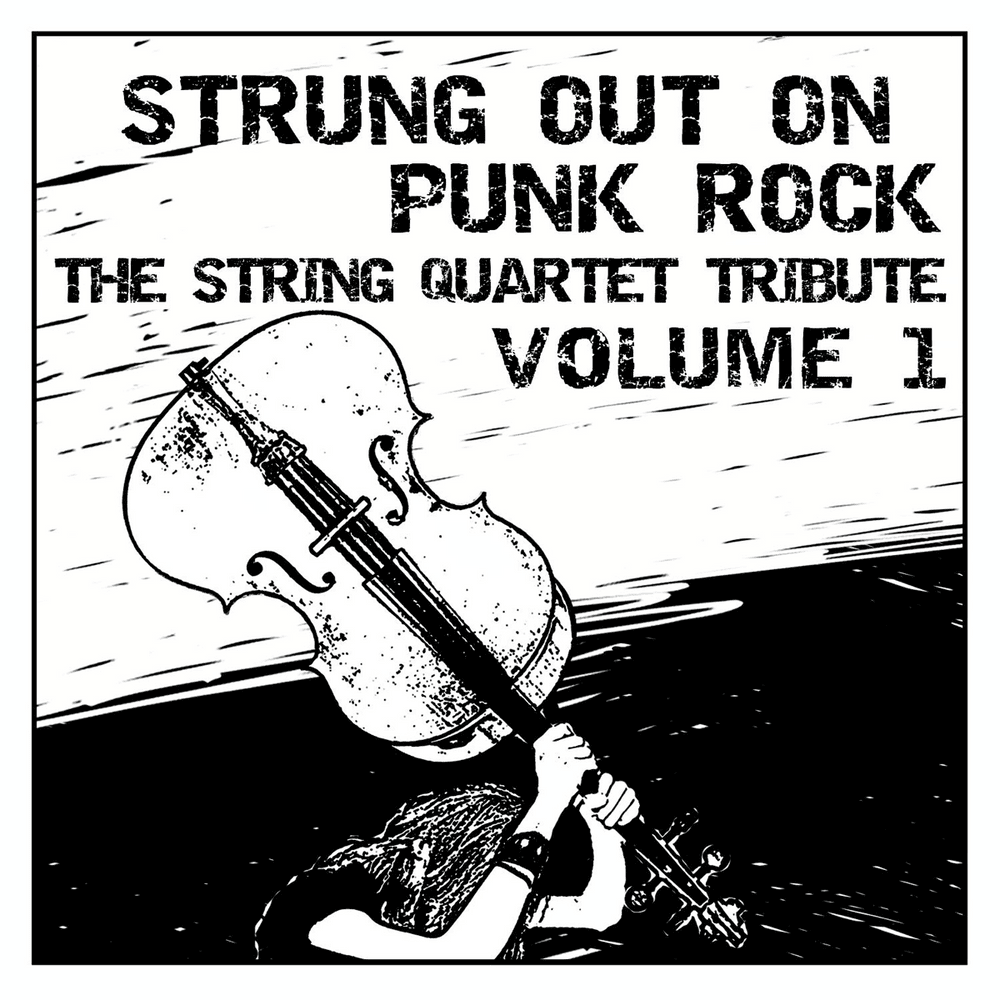 Strung Out on Punk Rock, Vol. 1: The String Quartet Tribute
