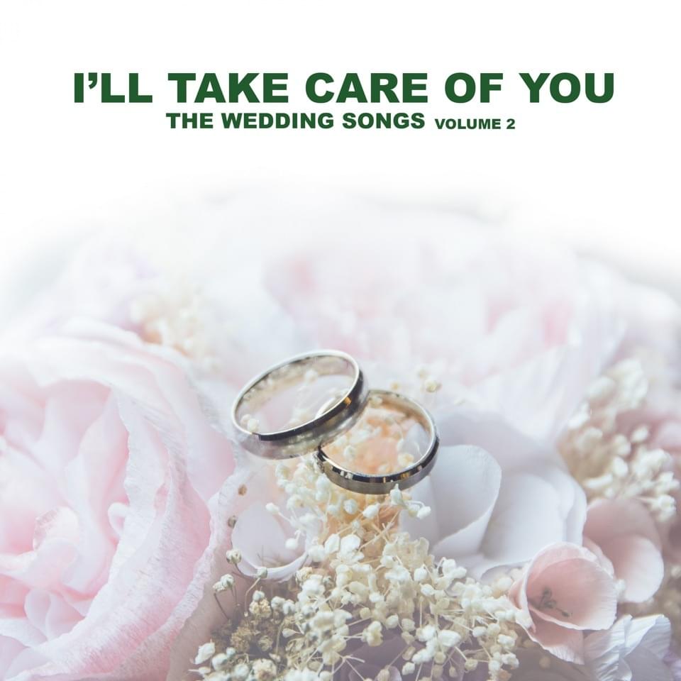 I’ll Take Care Of You, Vol. 2 (The Wedding Songs)
