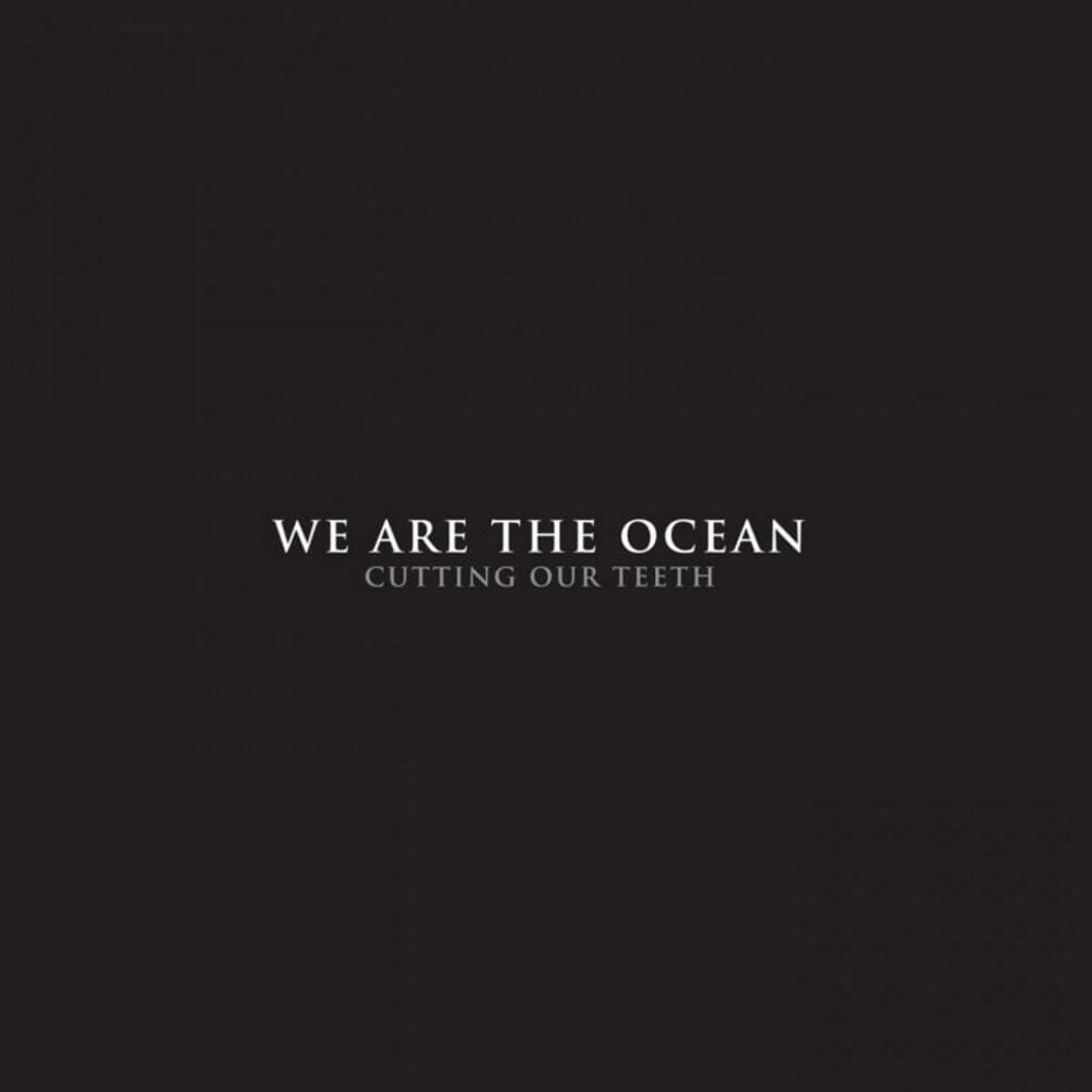 Cutting Our Teeth (Deluxe Edition)