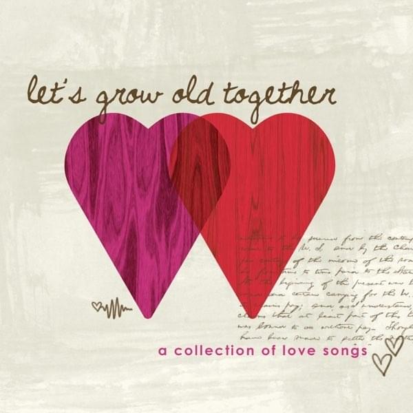 Let’s Grow Old Together: A Collection of Love Songs 