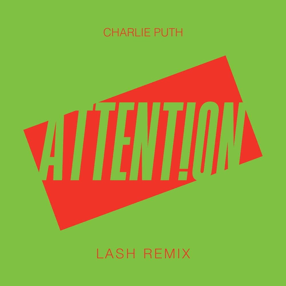 Album cover art for "Attention (Lash Remix)" by Charlie Puth