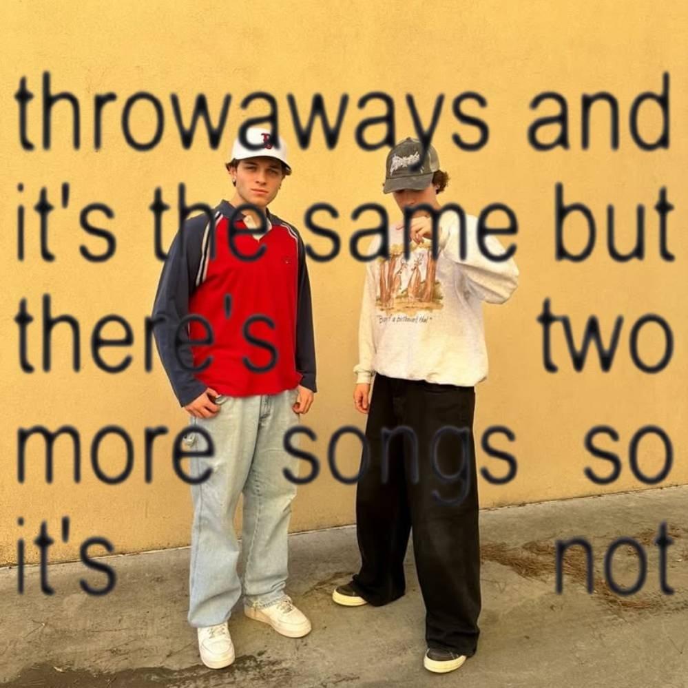 throwaways and it’s the same but there’s two more songs so it’s not
