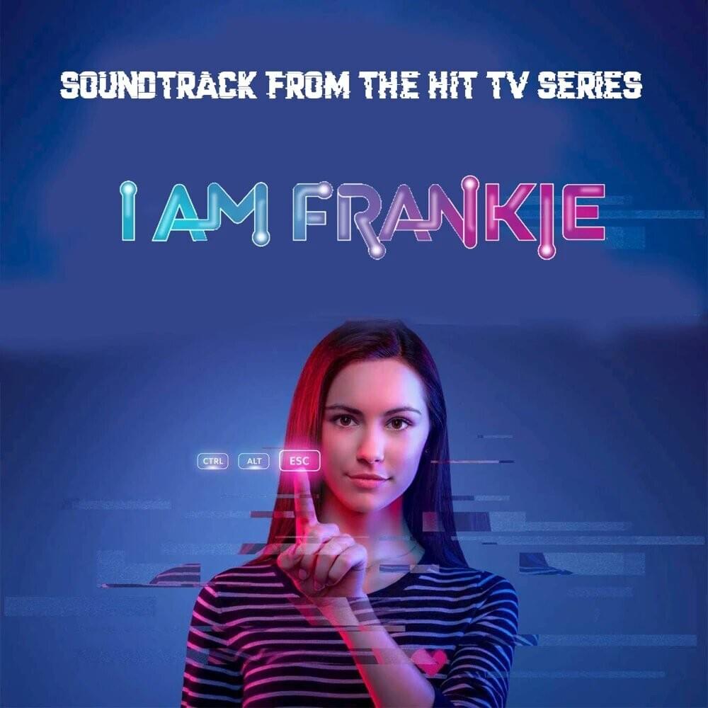 I Am Frankie: Original Soundtrack from the Hit TV Series