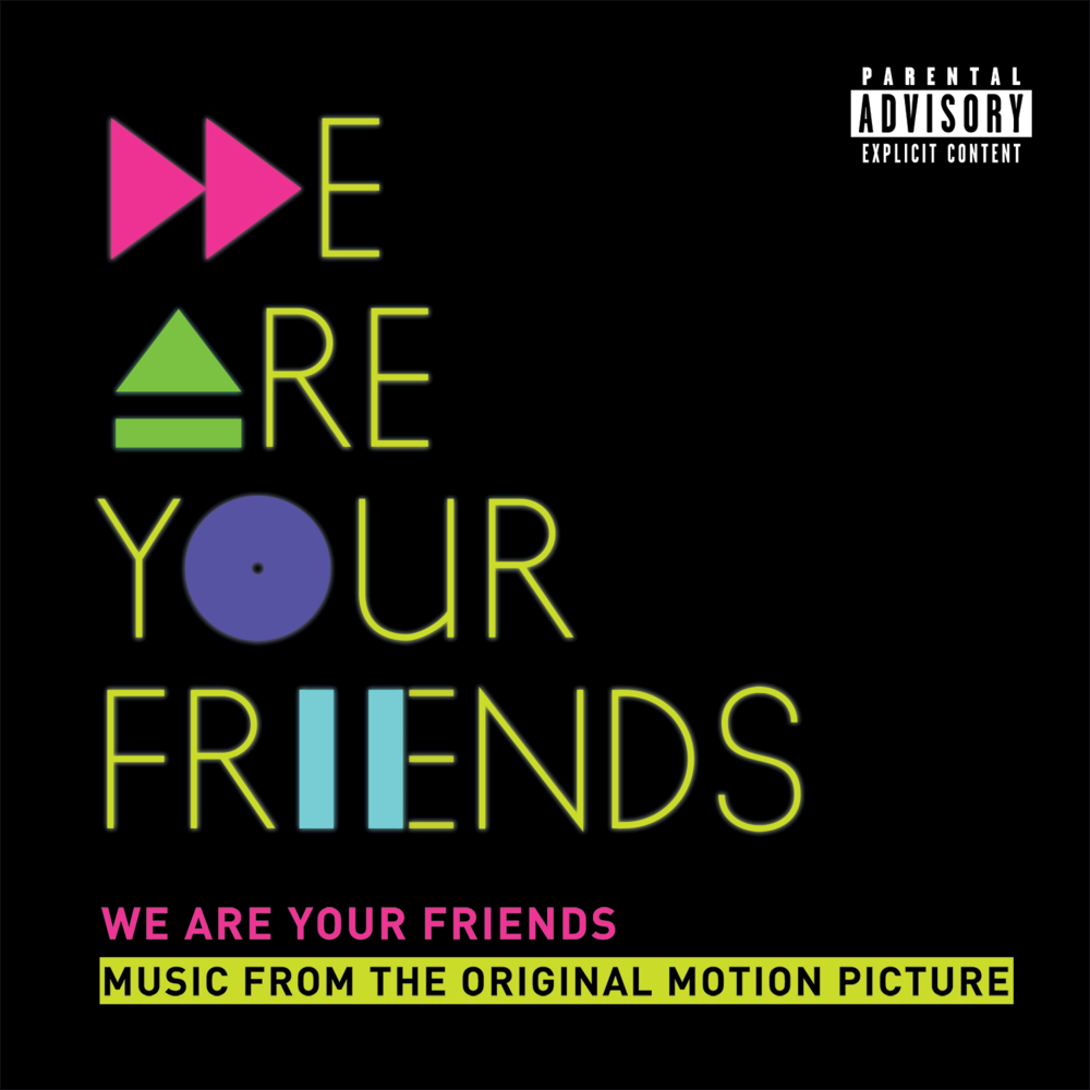 We Are Your Friends (Original Motion Picture Soundtrack)
