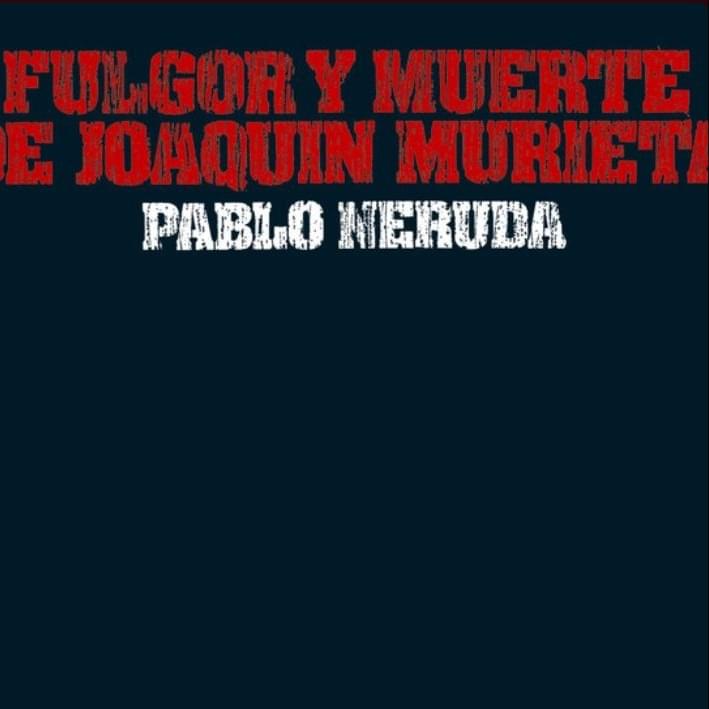 Fulgor y muerte de Joaquín Murieta